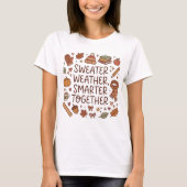 スウェターの季節は賢くなる センスある秋の先生Tシャツ Tシャツ (正面)