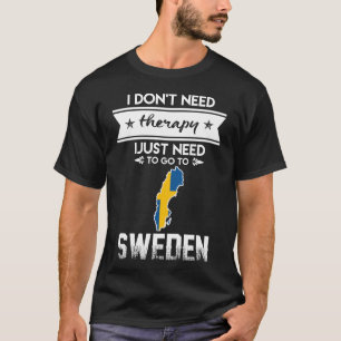 スウェーデンに行く必要がある Tシャツ