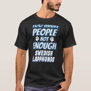 スウェーデンのラプンドブリード犬のオーナー反社会的犬 Tシャツ