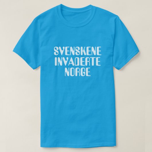 スウェーデン人はノルウェーへノルウェーのブルーで侵入した Tシャツ (デザイン正面)