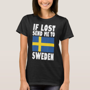 スウェーデン国旗のもしデザイン失ったが私をスウェーデンに送る Tシャツ