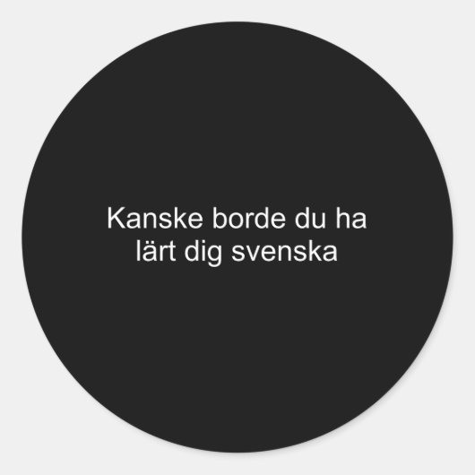 スウェーデン語のスウェ学ーシン語を持つべきだ ラウンドシール (正面)