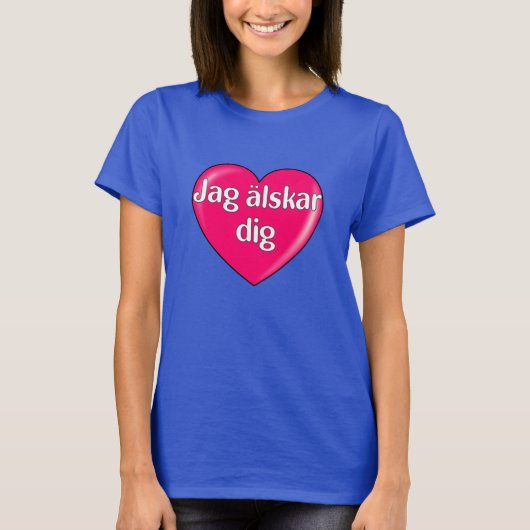 スウェーデン語 – 私はあなたを愛している Tシャツ (正面)