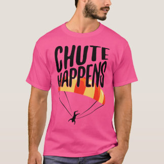 スカイダイバおもしろいーシュートがスカイダイビングを起こす Tシャツ