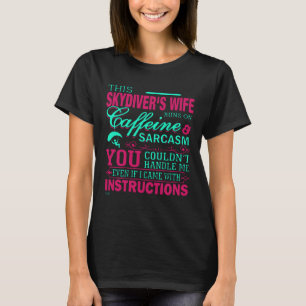 スカイダイバーの奥さん私を扱えなかった Tシャツ