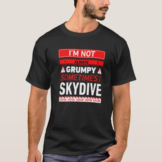 スカイダイビングが好きでいつも怒っているわけじゃない Tシャツ (正面)