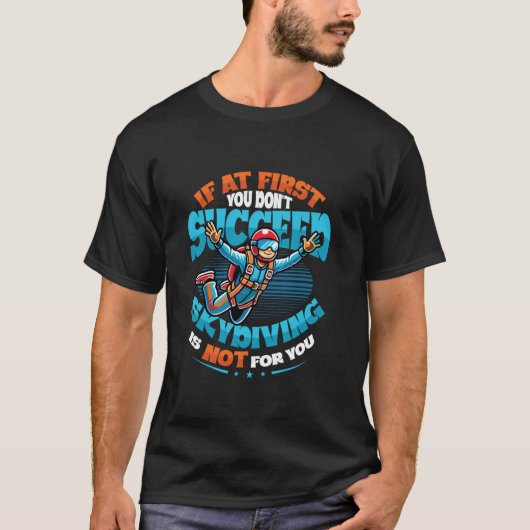 スカイダイビングが好きな人への面白いギフト Tシャツ (正面)