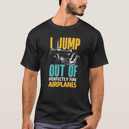 スカイダイビングが完璧にできる私は飛行機から飛び降ります S Tシャツ (正面)