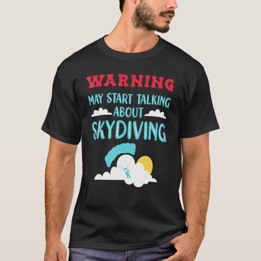スカイダイビングについて語るスカイダイバー Tシャツ (正面)