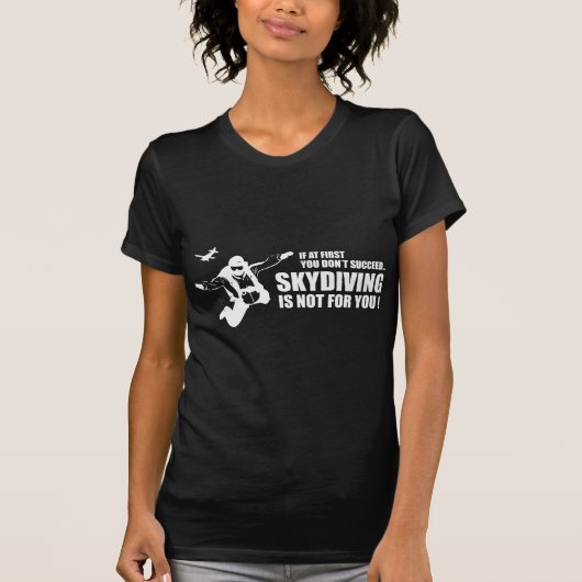 スカイダイビングはあなたのためではない Tシャツ (正面)