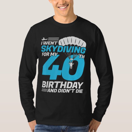 スカイダイビング40歳の誕生日に初めてスカイダイビン Tシャツ (正面)