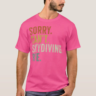 スカイダイビング・バイできなくてごめんなさい Tシャツ