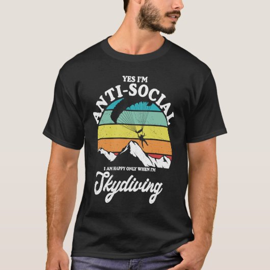 スカイダイビング+パラシューティングが好きな人向けの面白い反社会的なデザイン Tシャツ (正面)