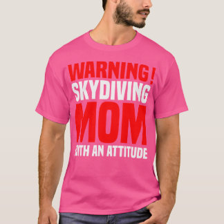 スカイダイビ警告ングの姿勢を持つ母のスカイダイビング Tシャツ
