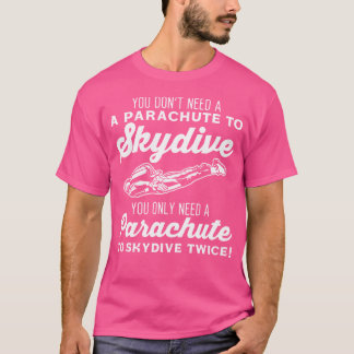 スカイダイブおもしろいツーズパラシュートスカイダイビン Tシャツ
