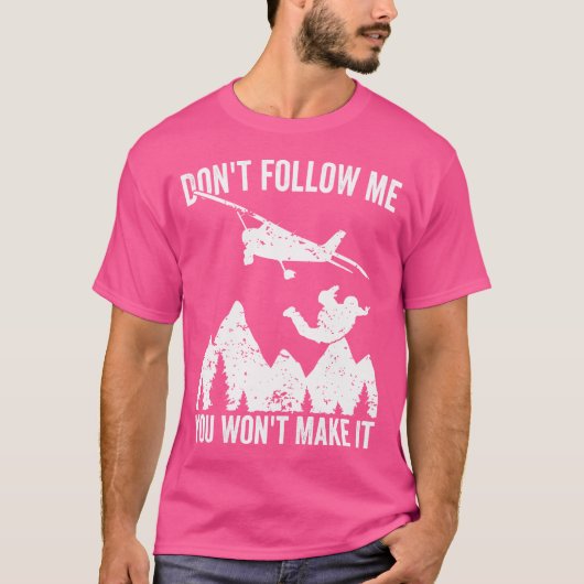 スカイディ後を追バーは私がスカイディを Tシャツ (正面)