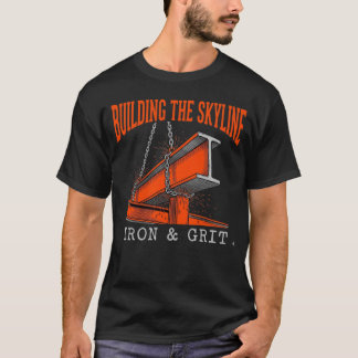 スカイラインを築く 鉄と格闘の建設 Tシャツ