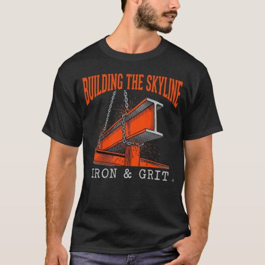 スカイラインを築く 鉄と格闘の建設 Tシャツ (正面)