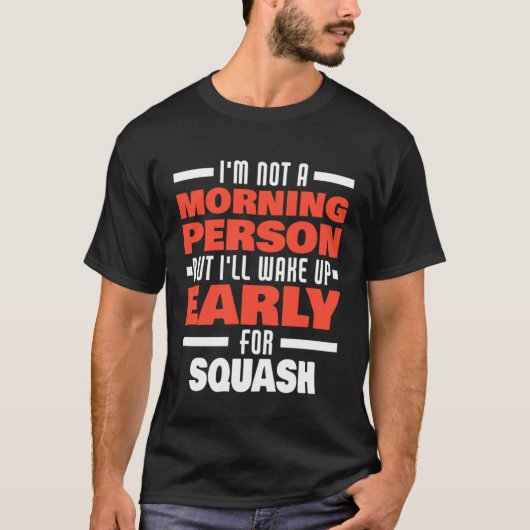 スカッシュことわざスカッシュプレーヤーの早期目覚め Tシャツ (正面)
