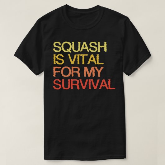 スカッシュは私の生存に不可欠だ Tシャツ (デザイン正面)
