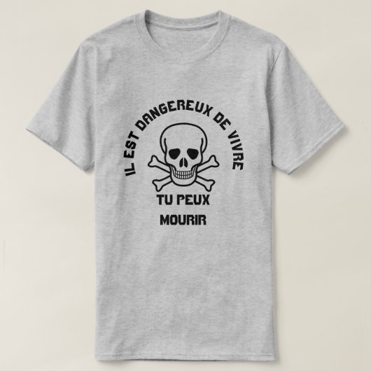 スカルとイレスト・ダンゲルー・ド・ヴィヴル・トゥ・プー・ムール Tシャツ (デザイン正面)