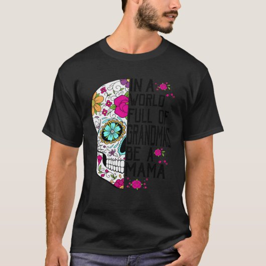 スカルの花の世界の祖母になる Tシャツ (正面)