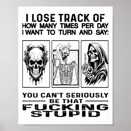 スカル私は私が1日に何回私が望むのトラックを失う ポスター (正面)