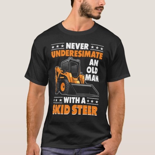 スキッドステア操作重い機器おもしろい老人 Tシャツ (正面)