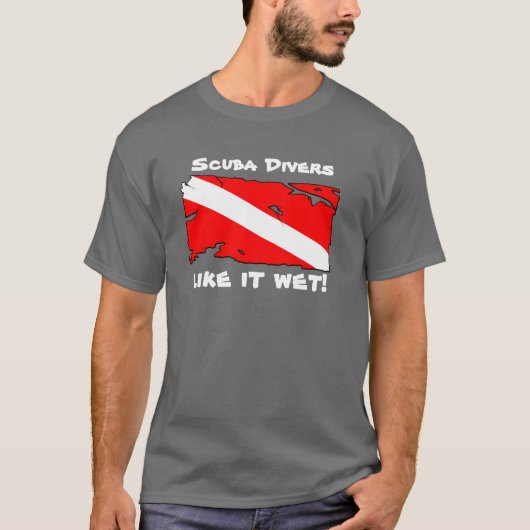 スキューバダイバーはそれをぬれた好みます Tシャツ (正面)