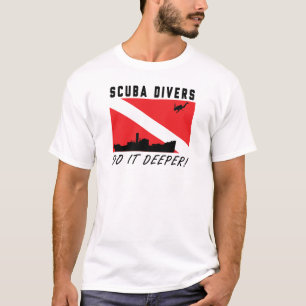 スキューバダイバーはより深いそれをします! Tシャツ