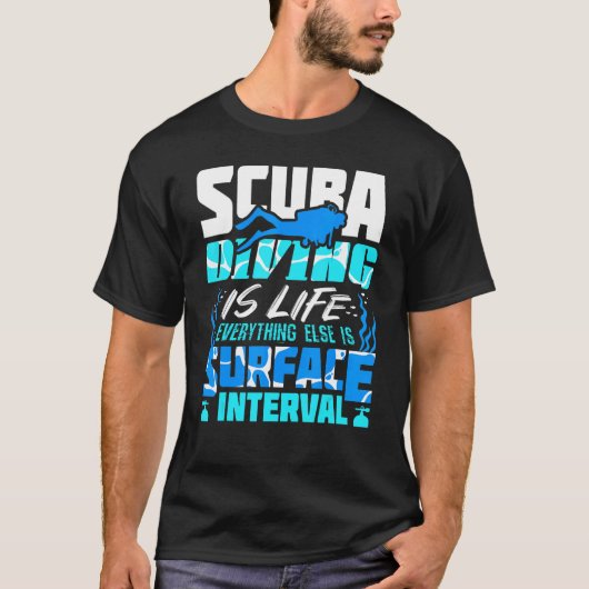 スキューバダイビングは人生だ他の全てが表面にある Tシャツ (正面)
