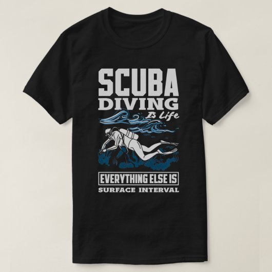 スキューバダイビングは人生だ他の全てが表面にある Tシャツ (デザイン正面)