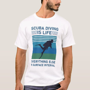 スキューバダイビングは他の全ての表面の生命である Tシャツ
