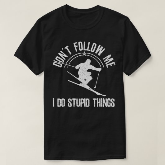 スキーおもしろいは私のスキー後を追フリースタイルのスキーヤーGi Tシャツ (デザイン正面)
