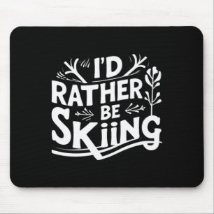スキーができたら最高 Funny Ski Quotes Apparel マウスパッド