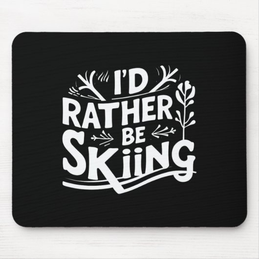 スキーができたら最高 Funny Ski Quotes Apparel マウスパッド (正面)
