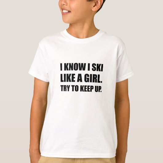 スキーは女の子力をおもしろい好みます Tシャツ (正面)