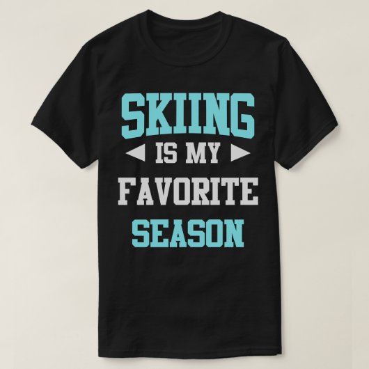スキーは私のお気に入りのシーズンおもしろいことわざ Tシャツ (デザイン正面)