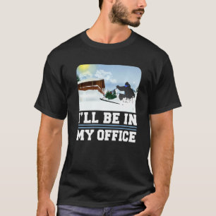 スキーは私のオフィスでスキーヤーのウィンタースポーツをする Tシャツ