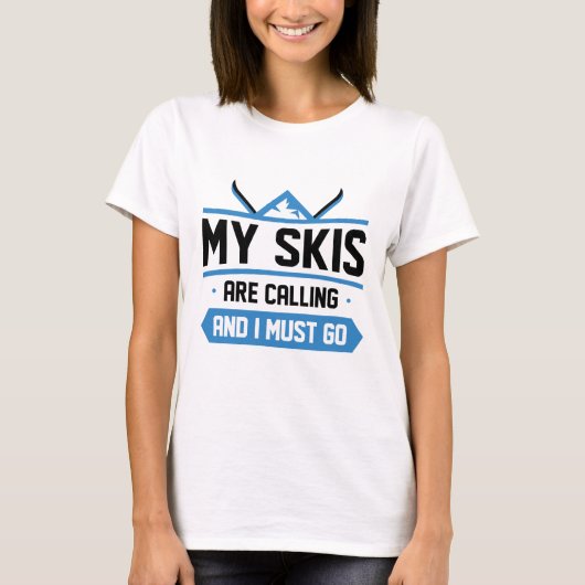 スキーを呼んで行かねばならない Tシャツ (正面)