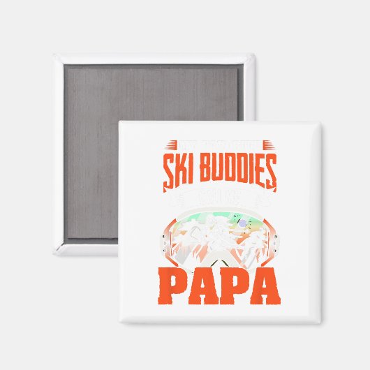 スキー仲間は私をパパスキースキースキースキーウィンタースポーツと呼ぶ マグネット (正面/裏面)
