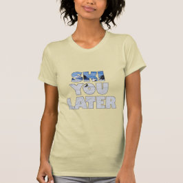 スキー ユー レイター 面白いスキー 冬のスポーツ ギフト Tシャツ