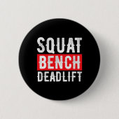 スクアットデッドリフトベンチボディビルウェイトトレーニング 缶バッジ (正面)