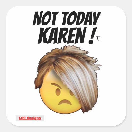 スクエアおもしろいステッカー「NOT TODAY KAREN」 スクエアシール (正面)