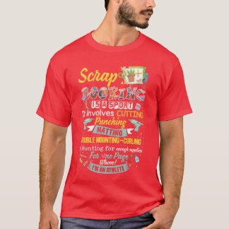 スクラップブッキングはスポーツです カッティングやパンチングを伴います Tシャツ