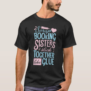 スクラップブックスクラップブック作りシスターズ Tシャツ