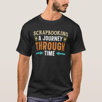 スクラップブック作りタイムアートワークのスクラップの旅 Tシャツ