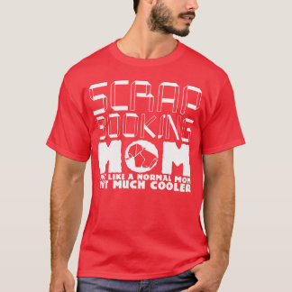 スクラップブック作りママ冗談スクラップブックおもしろいママ Tシャツ