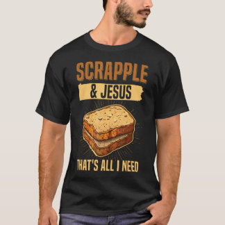 スクラップル・ジーザス - それが私に必要な全て 名言 スクラップル Tシャツ