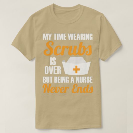 スクラブを着て終わりはないナースの終わり1 Tシャツ (デザイン正面)